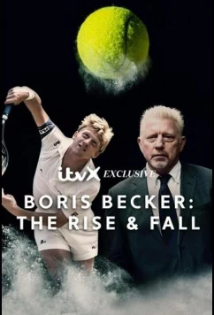 Борис Беккер: Взлет и падение / The Rise & Fall of Boris Becker (2023)