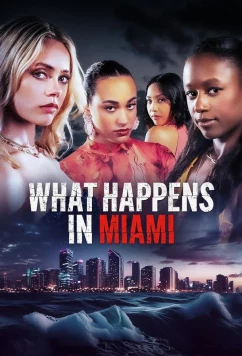 Что случилось в Майами / What Happens in Miami (2024)