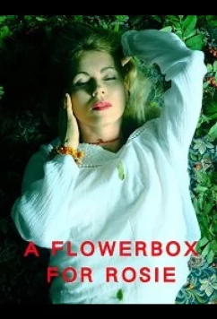 Цветы для Рози / A Flowerbox for Rosie (2021)