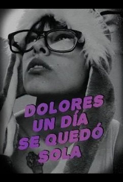 День, когда Долорес осталась одна / One Day, Dolores Was On Her Own (2019)