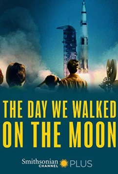 День, когда мы ступили на луну / The Day We Walked On The Moon (2019)