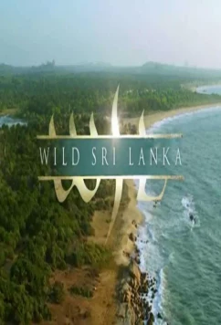Дикая Шри Ланка / Wild Sri Lanka (2015)