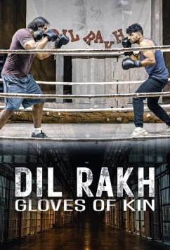 Диль Ракх: Семейная схватка / Dil Rakh: Gloves of Kin (2023)