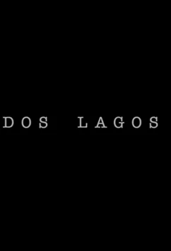 Два озера / Dos Lagos (2017)