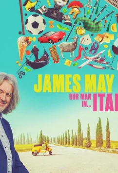 Джеймс Мэй: Наш человек в Италии / James May: Our Man in Italy (2022)