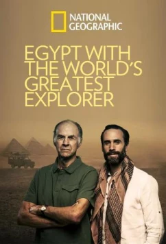 Египет с величайшим исследователем в мире / Egypt With The World's Greatest Explorer (2019)