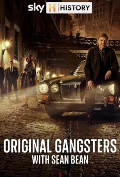 "Гангстеры" с Шоном Бином / Original Gangsters with Sean Bean (2025)