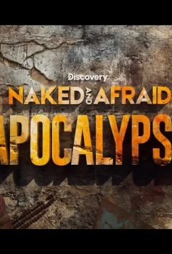 Голые и напуганные: Апокалипсис / Naked and Afraid: Apocalypse (2025)