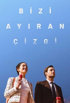 Грань между нами / Bizi Ayiran Duvar (2020)