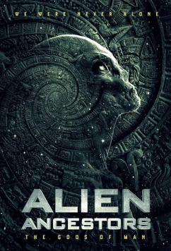 Инопланетяне: предки древних богов / Alien Ancestors: The Gods of Man (2021)