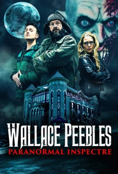 Инспектор паранормального Уоллес Пиблз / Wallace Peebles Paranormal Inspectre (2025)