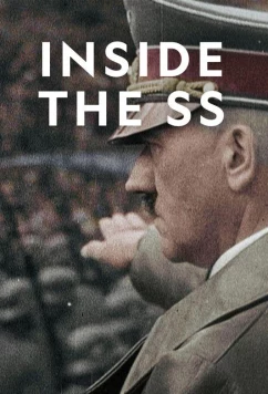 История СС: восхождение к власти / Inside the SS (2017)