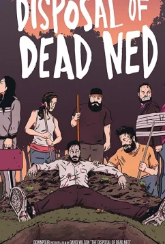 Избавиться от трупака Неда / The Disposal of Dead Ned (2019)