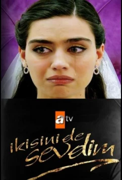 Я полюбила обоих / Ikisini de Sevdim (2017)