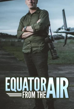 Экватор с Воздуха / Equator from the Air (2020)