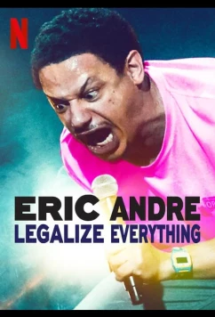 Эрик Андре: узаконить все / Eric Andre: Legalize Everything (2020)