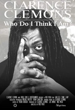 Кларенс Клемонс: кто я такой? / Clarence Clemons: Who Do I Think I Am? (2019)