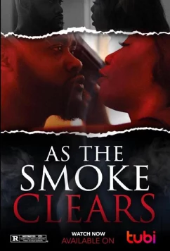 Когда рассеивается дым / As The Smoke Clears The Movie (2019)