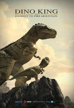 Король динозавров 3D: Путешествие к Огненной горе / Dino King 3D: Journey to Fire Mountain (2019)