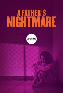 Кошмар Отца / A Father's Nightmare (2018)