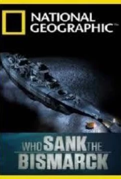 Кто потопил Бисмарк? / Who sank the Bismarck? (2010)