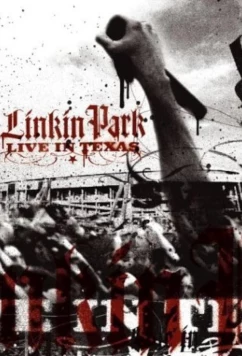 Linkin Park: Live in Texas (2003)