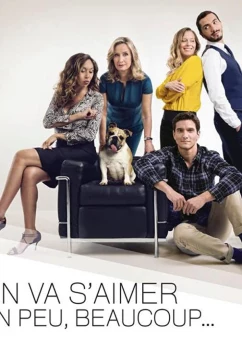 Любим, не любим... / On va s'aimer un peu, beaucoup (2017)