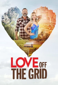 Любовь без удобств / Love Off the Grid (2022)