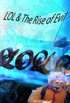ЛОЛ и восстание зла / LOL & The Rise of Evil (2020)