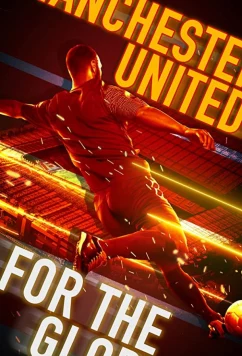 Манчестер Юнайтед: Путь к славе / Manchester United: For the Glory (2020)