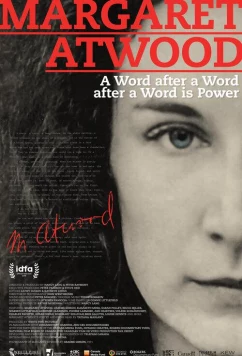 Маргарет Этвуд: Слово после слова после слова - это сила / Margaret Atwood: A Word after a Word after a Word is Power (2019)