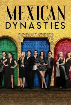 Мексиканские Династии / Mexican Dynasties (2019)