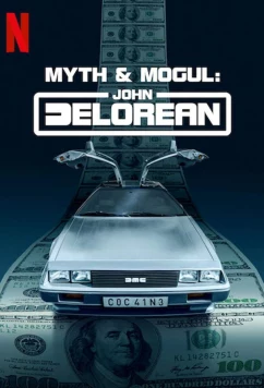Mythos und Mogul: John DeLorean / Mythos und Mogul: John DeLorean (2021)