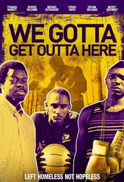 Надо убираться отсюда / We Gotta Get Out of Here (2019)