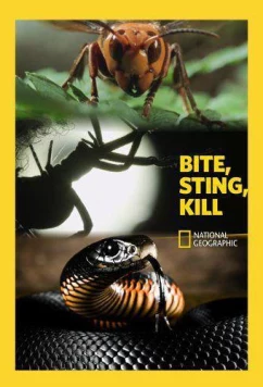 National Geographic. Укусить. Ужалить. Убить: Монстры в тени / Bite, Sting, Kill (2018)