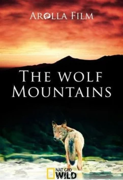 National Geographic. Волчьи горы / The Wolf Mountains (2013)