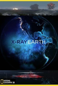 National Geographic: Земля под рентгеном / X-Ray Earth (2020)