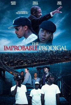 Невероятная история блудного сына / The Improbable Prodigal (2022)