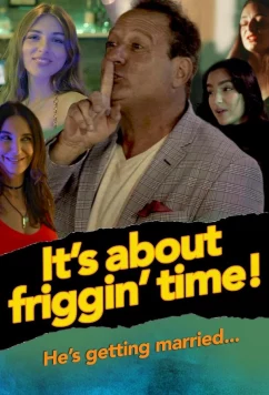 О том, как все спятили / It's about friggin' time! (2023)