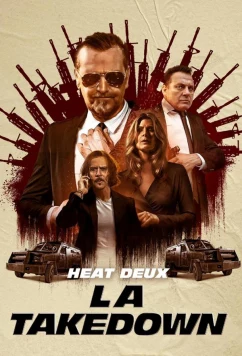 Ограбление по-крупному / HEAT deux L.A. takedown (2023)