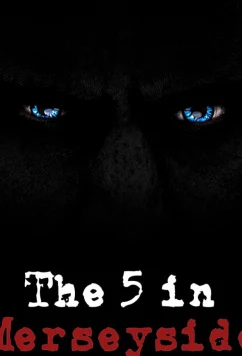 Пятеро из Мерсисайда / The Five in Merseyside (2018)