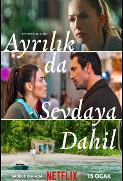 Полюбить, потерять / Разлука тоже входит в любовь / Ayrilik da Sevdaya Dahil (2025)