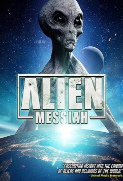 Пришелец Мессия / Alien Messiah (2019)