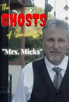 Призраки Сомервилля: Миссис Микс / The Ghosts of Somerville: Mrs. Micks (2021)