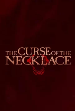 Проклятое ожерелье / The Curse of the Necklace (2024)