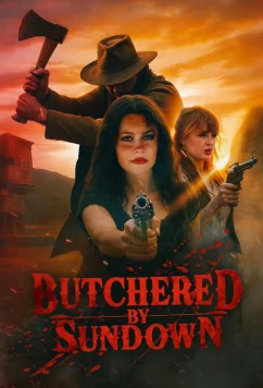 Резня на закате / Butchered by Sundown (2025)