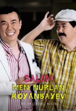 Салем мен Нурлан Коянбаев / Salem men Nurlan Koyanbayev (2021)