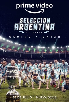 Сборная Аргентина. Дорога в Катар / Selección Argentina, la serie - Camino a Qatar (2022)