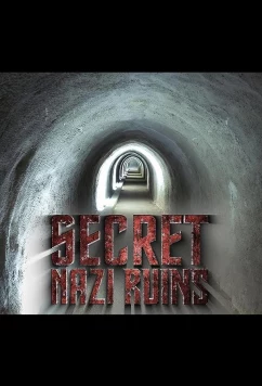 Секретные базы нацистов / Secret Nazi Bases (2019)