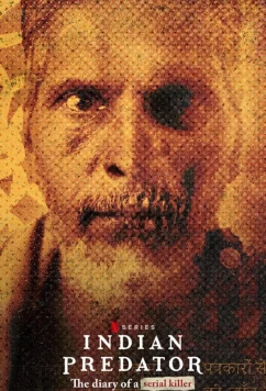 Серийные убийцы Индии: Дневник маньяка / Indian Predator: The Diary of a Serial Killer (2022)